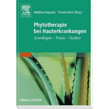 Phytotherapie bei Hauterkrankungen - Augustin, Matthias