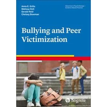 Bullying and Peer Victimization - Grills, Amie E.