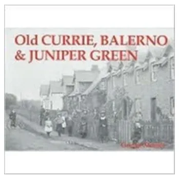 Old Currie, Balerno and Juniper Green - Monies, George