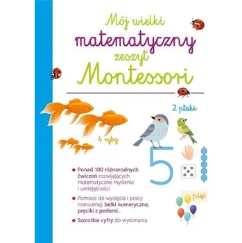 Přírodní věda Mój wielki matematyczny zeszyt Montessori - praca zbiorowa