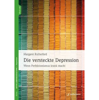 Osobní rozvoj Die versteckte Depression - Margaret Robinson Rutherford, Joanna Gilewicz