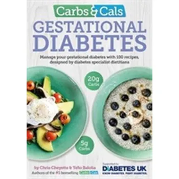 Carbs & Cals Gestational Diabetes - Cheyette, Chris; Balolia, Yello