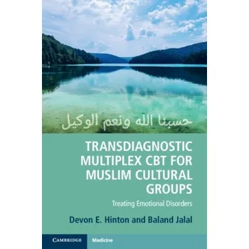 Transdiagnostic Multiplex CBT for Muslim Cultural Groups - Hinton, Devon E.; Jalal, Baland (University of Cambridge)