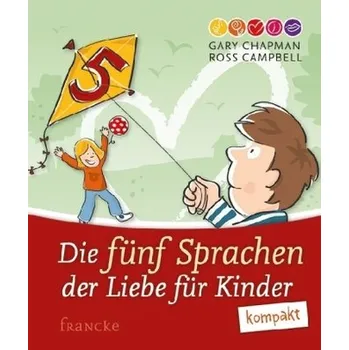 Die fünf Sprachen der Liebe für Kinder kompakt - Chapman, Gary
