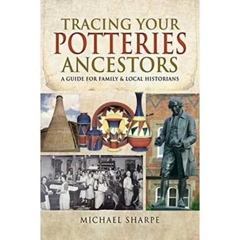 Tracing Your Potteries Ancestors - Michael Sharpe