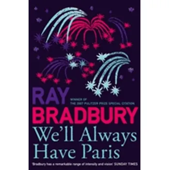 Beletrie pro dospělé We'll Always Have Paris - Ray Bradbury