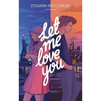 Let Me Love You - Wólczyńska Zuzanna