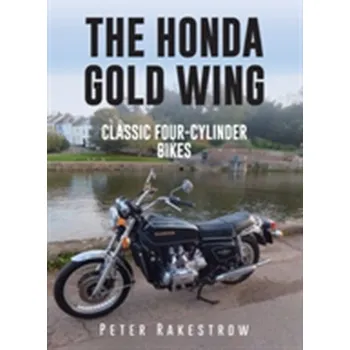 The Honda Gold Wing - Rakestrow, Peter