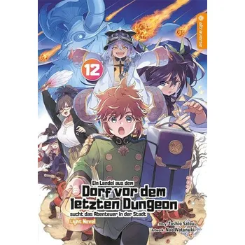 Komiks pro dospělé Ein Landei aus dem Dorf vor dem letzten Dungeon sucht das Abenteuer in der Stadt Light Novel 12 - Satou, Toshio