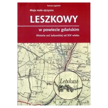 Cestování Leszkowy w powiecie gdańskim - Jagielski Tomasz, Szlezyngier-Jagielska Beata