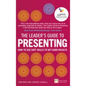 The Leader's Guide to Presenting - Cassell Jeremy, Bird Tom