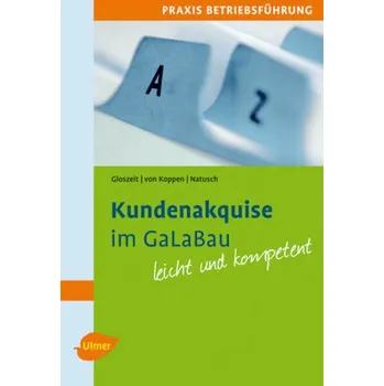 Příroda Kundenakquise im GaLaBau - Gloszeit, Holger