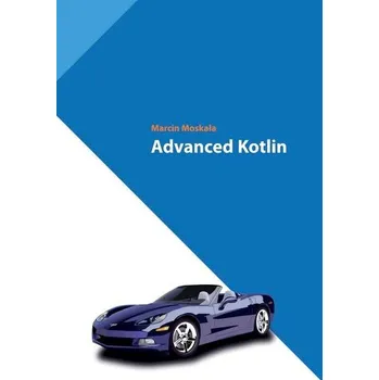 Advanced Kotlin - Marcin Moskała