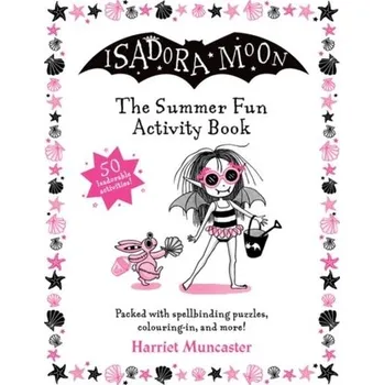 Isadora Moon: The Summer Fun Activity Book - Muncaster, Harriet