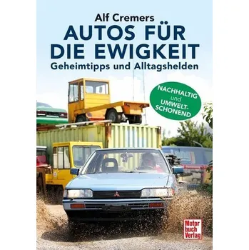 Autos für die Ewigkeit - Cremers, Alf