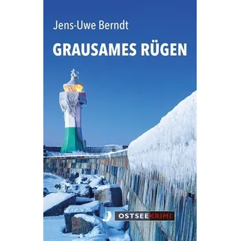 Grausames Rügen - Berndt, Jens-Uwe