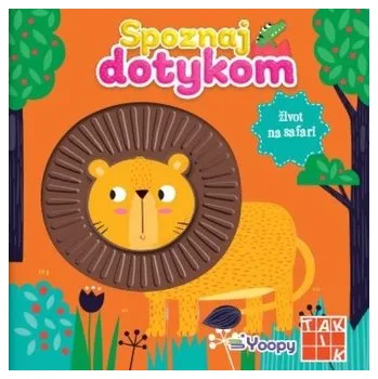 Bystrá hlava Spoznaj dotykom - život na safari - kolektív autorov.