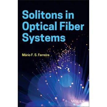 Technika Solitons in Optical Fiber Systems - Barros, Helena; Figueiras, Joaquim; Ferreira, Carla; Pimentel, Mario