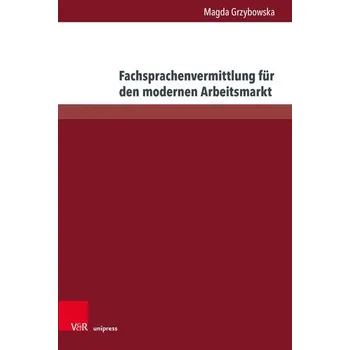 Fachsprachenvermittlung für den modernen Arbeitsmarkt - Grzybowska, Magda