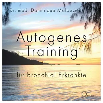 Autogenes Training für bronchial Erkrankte - Malouvier, Dominique