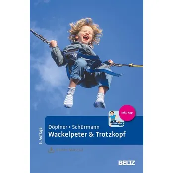 Wackelpeter & Trotzkopf - Döpfner, Manfred [DE] (2023, Firma, Psychologie Verlagsunion)