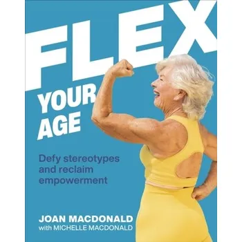 Flex Your Age - MacDonald, Joan