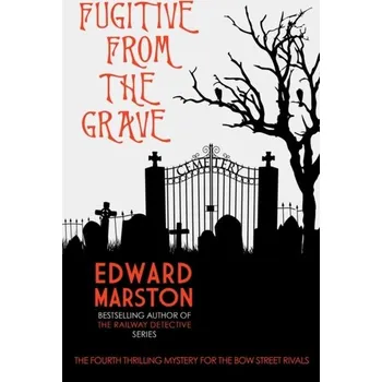 Fugitive from the Grave - Marston, Edward [EN] (2019, Brožovaná / brožovaná, Allison & Busby)