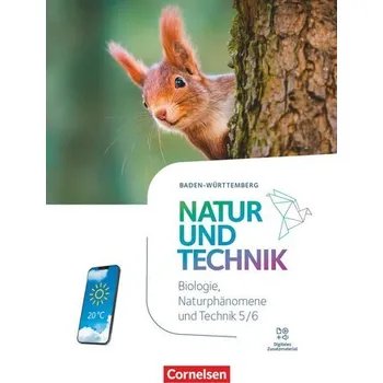 Učebnice Natur und Technik - Naturwissenschaften 5./6. Schuljahr. Baden-Württemberg - Biologie, Naturphänomene und Technik - Schulbuch