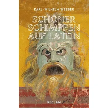 Schöner schimpfen auf Latein - Weeber, Karl-Wilhelm