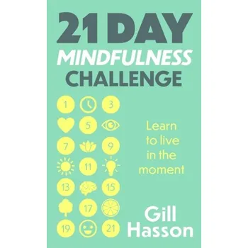 21 Day Mindfulness Challenge - Gill Hasson