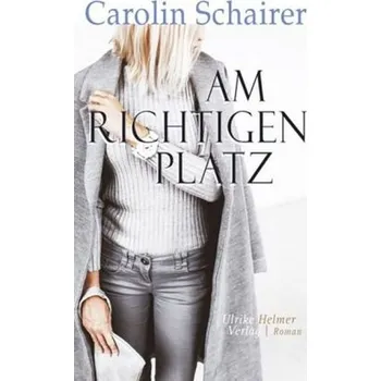 Am richtigen Platz - Schairer, Carolin