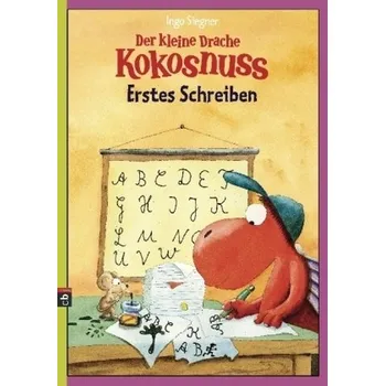 První čtění Der kleine Drache Kokosnuss - Erstes Schreiben - Siegner, Ingo