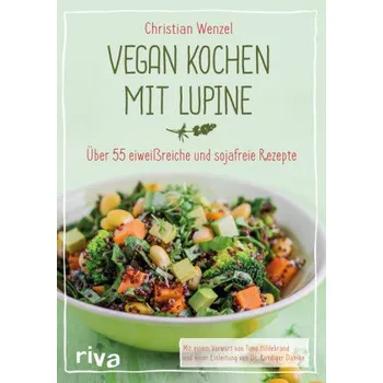 Vegan kochen mit Lupine - Wenzel, Christian