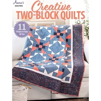 Creative Two-Block Quilts - Quilting, Annie's