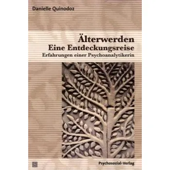 Älterwerden - Eine Entdeckungsreise - Quinodoz, Danielle