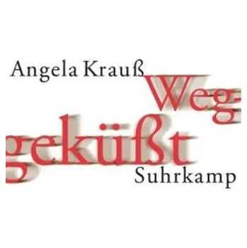 Weggeküßt - Krauß, Angela