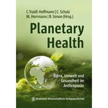 Planetary Health - Traidl-Hoffmann, Claudia [DE] (2023, Brožovaná, MWV Medizinisch Wiss. Ver)