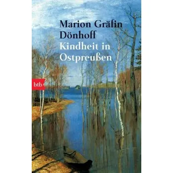 Literární biografie Kindheit in Ostpreußen - Dönhoff, Marion Gräfin