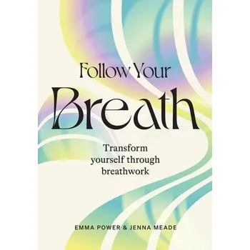 Follow Your Breath - Power, Emma