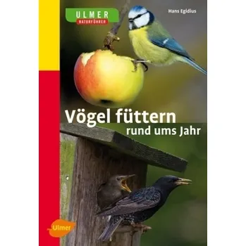 Encyklopedie Vögel füttern rund ums Jahr - Egidius, Hans