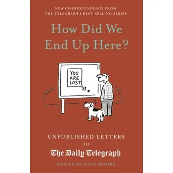 Cestování How Did We End Up Here? - Moore, Kate