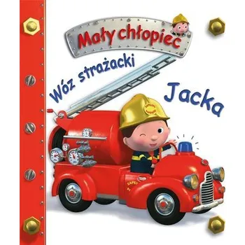 Pohádka Wóz strażacki. Mały chłopiec - Emilie Beaumont Nathalie Belineau