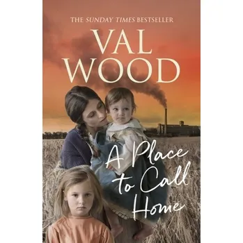 Literární biografie A Place to Call Home - Wood, Val [EN] (2019, Brožovaná, Transworld Publishers Ltd)