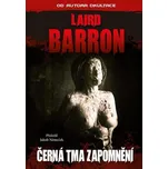 Černá tma zapomnění - Barron Laird