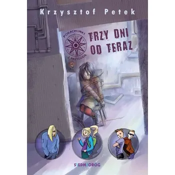 Trzy dni od teraz - Krzysztof Petek