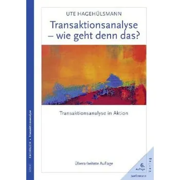 Transaktionsanalyse, wie geht denn das? - Michel, Björn