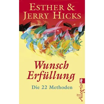 Wunscherfüllung - Esther Hicks [DE] (2008, Brožovaná, Ullstein TB)