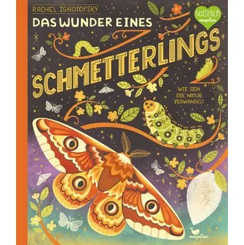 Příroda Das Wunder eines Schmetterlings - Wie sich die Natur verwandelt - Ignotofsky, Rachel