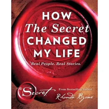 How The Secret Changed My Life - Rhonda Byrne