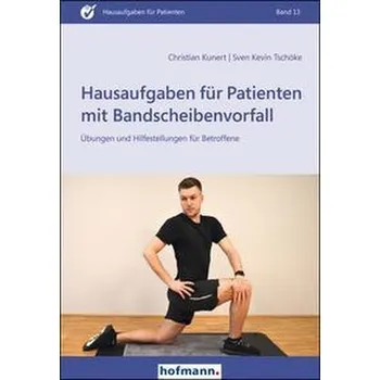 Hausaufgaben für Patienten mit Bandscheibenvorfall - Kunert, Christian [DE] (2023, Brožovaná, Hofmann GmbH & Co. KG)
